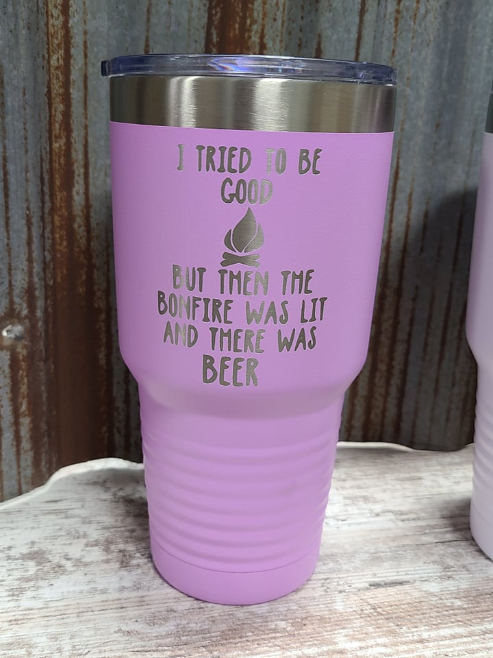 I tried to be good... but then the bonfire was lit and there was beer light purple 30 ounce tumbler