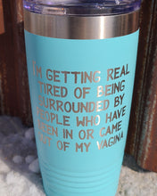 Load image into Gallery viewer, Getting real tired 20 ounce tumbler
